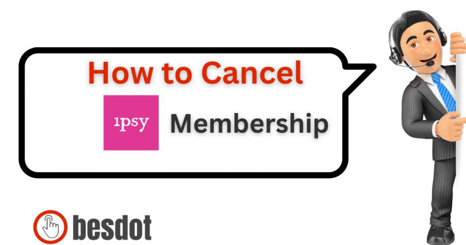 how to cancel Ipsy membership