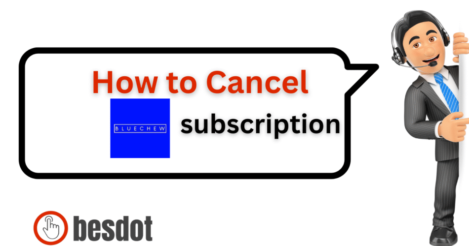 how to cancel bluechew subscription