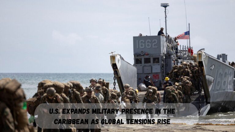 U.S. Expands Military Presence in the Caribbean as Global Tensions Rise